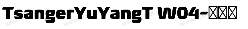 TsangerYuYangT W04字体转换